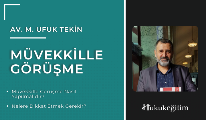 MÜVEKKİLLE GÖRÜŞME EĞİTİMİ